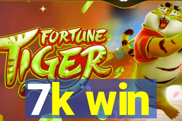 7k win